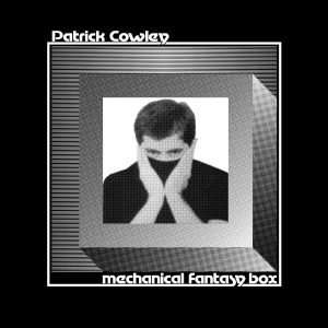 Patrick Cowley - Mechanical Fantasy Box CD