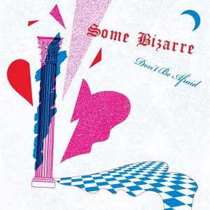 Some Bizarre ‎- Don't Be Afraid 12"