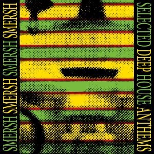 Smersh - Selected Deep House Anthems EP