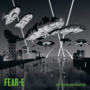 Fear-E - Grey Skies In A Dear Green Place