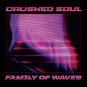 Crushed Soul - Family Of Waves EP