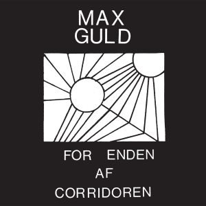 Max Guld - For Enden Af Corridoren LP