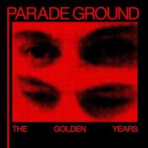 Parade Ground - The Golden Years