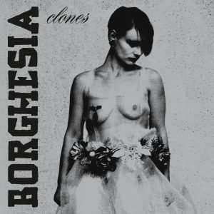 Borghesia - Clones