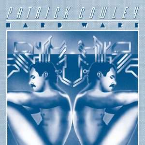 Patrick Cowley - Hard Ware